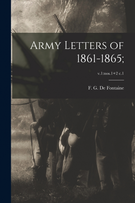 Army Letters of 1861-1865;; v.1