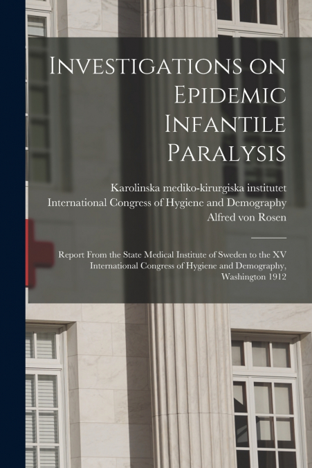 Investigations on Epidemic Infantile Paralysis