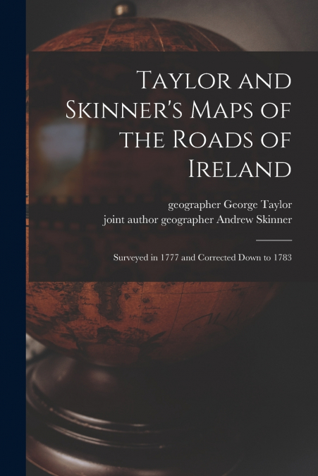 Taylor and Skinner’s Maps of the Roads of Ireland