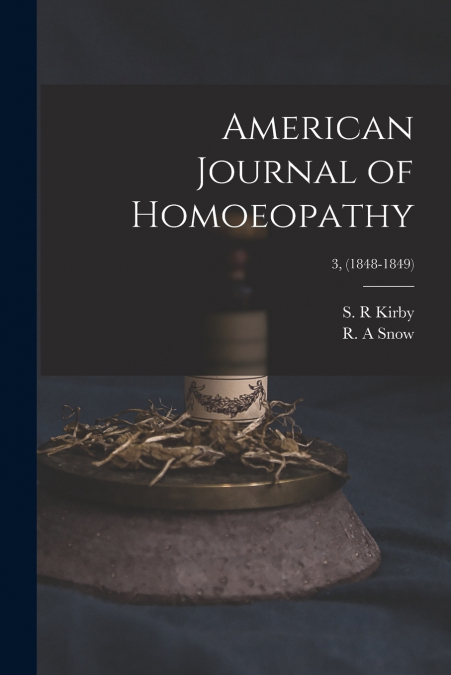 American Journal of Homoeopathy; 3, (1848-1849)