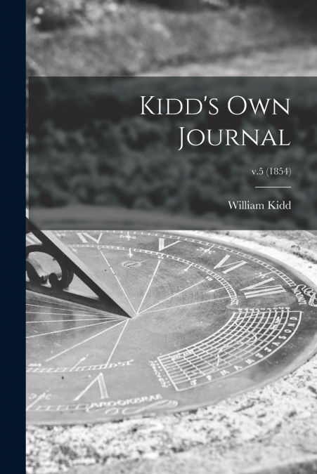 Kidd’s Own Journal; v.5 (1854)
