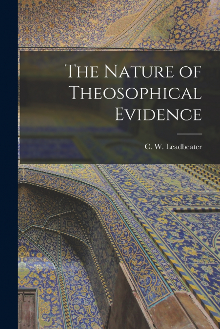 The Nature of Theosophical Evidence