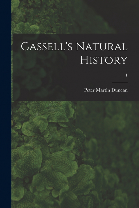 Cassell’s Natural History; 1