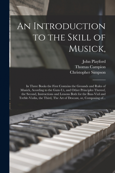 An Introduction to the Skill of Musick,