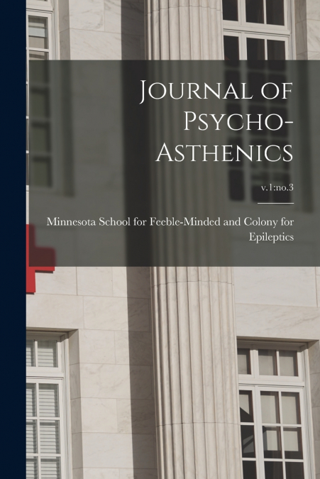 Journal of Psycho-asthenics; v.1