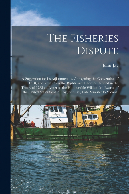 The Fisheries Dispute