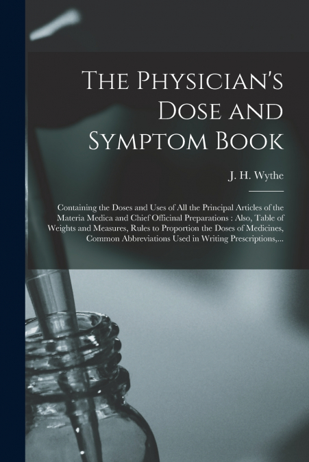 The Physician’s Dose and Symptom Book