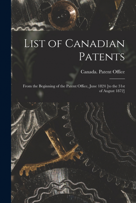 List of Canadian Patents [microform]