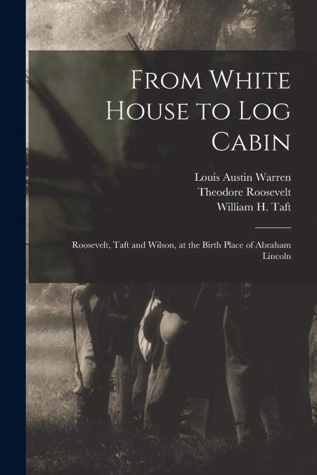 From White House to Log Cabin