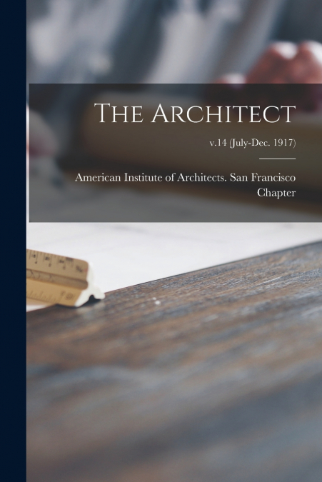 The Architect; v.14 (July-Dec. 1917)