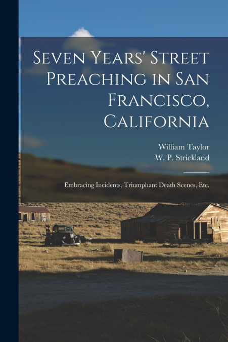 Seven Years’ Street Preaching in San Francisco, California