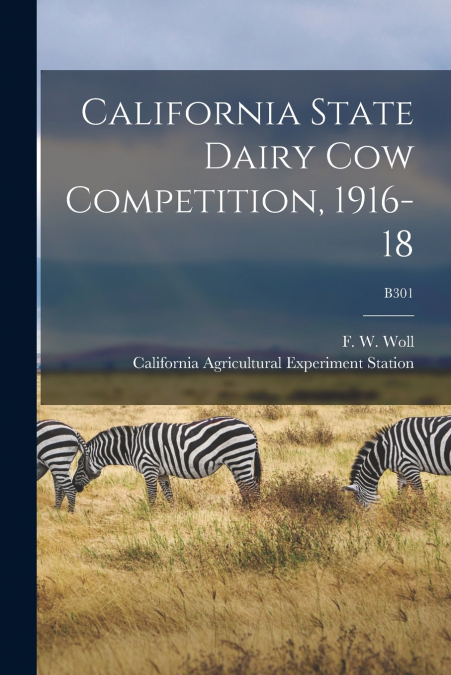 California State Dairy Cow Competition, 1916-18; B301