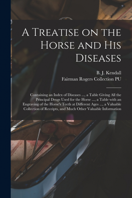 A Treatise on the Horse and His Diseases