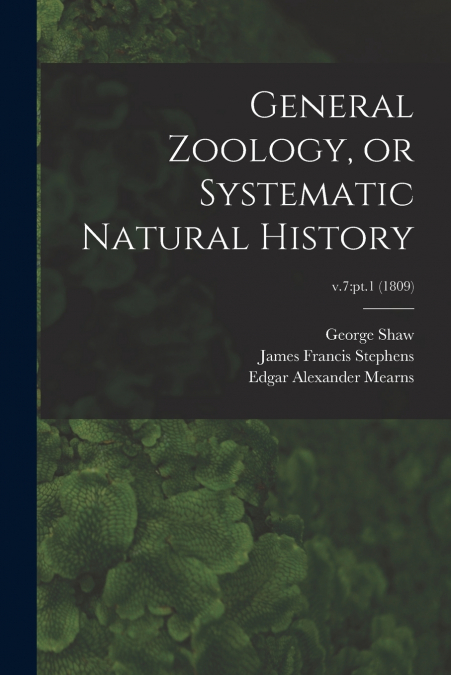 General Zoology, or Systematic Natural History; v.7