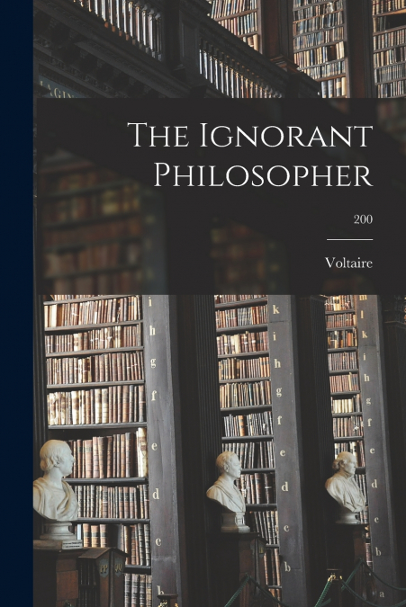 The Ignorant Philosopher; 200