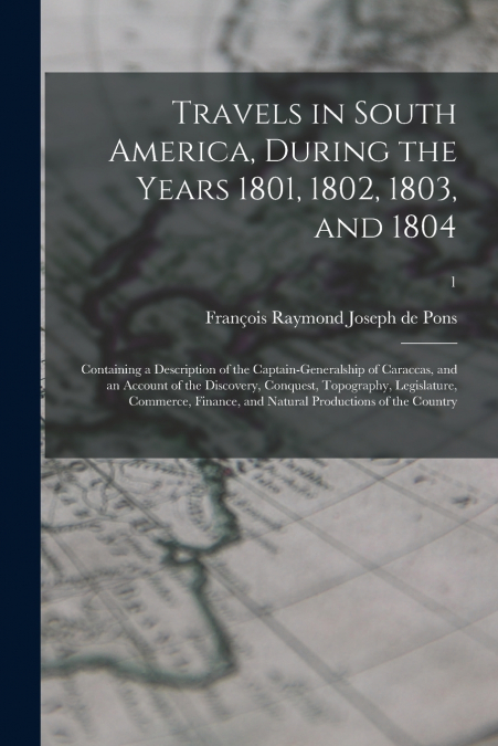 Travels in South America, During the Years 1801, 1802, 1803, and 1804