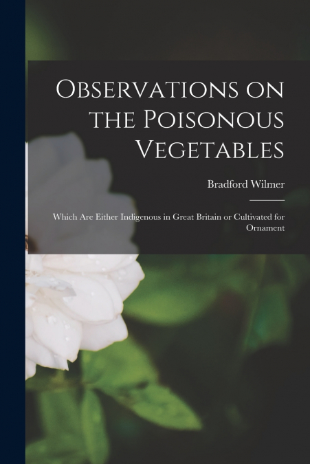 Observations on the Poisonous Vegetables