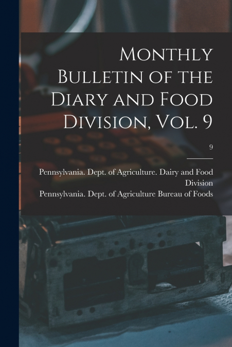 Monthly Bulletin of the Diary and Food Division, Vol. 9; 9