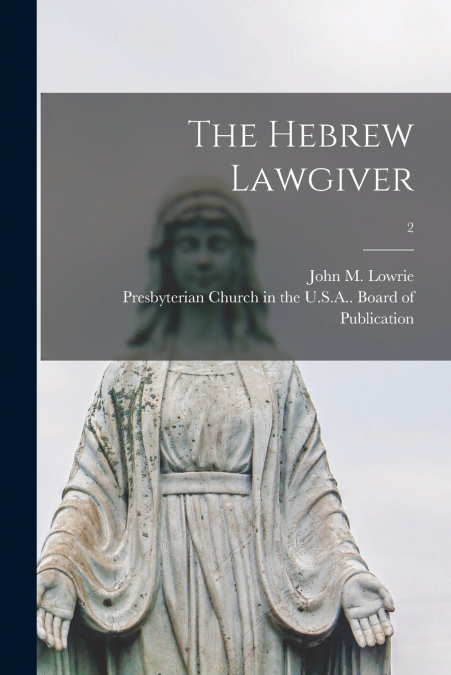 The Hebrew Lawgiver; 2