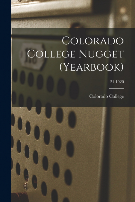 Colorado College Nugget (yearbook); 21 1920
