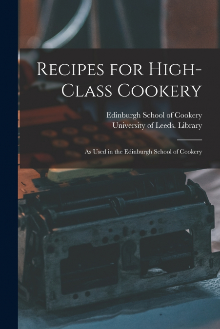 Recipes for High-class Cookery
