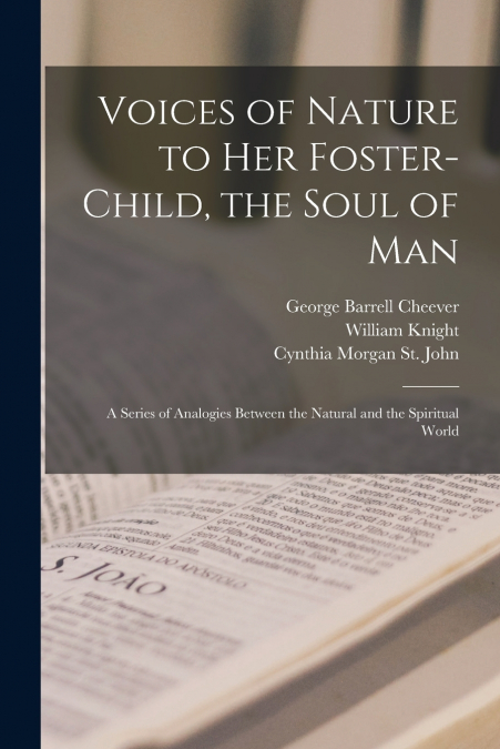 Voices of Nature to Her Foster-child, the Soul of Man