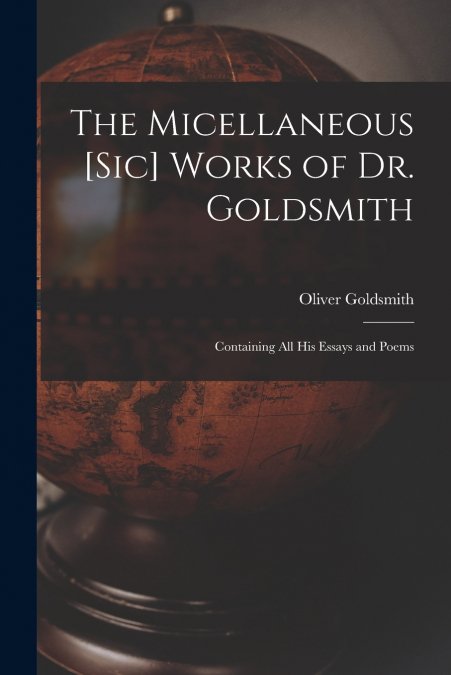 The Micellaneous [sic] Works of Dr. Goldsmith