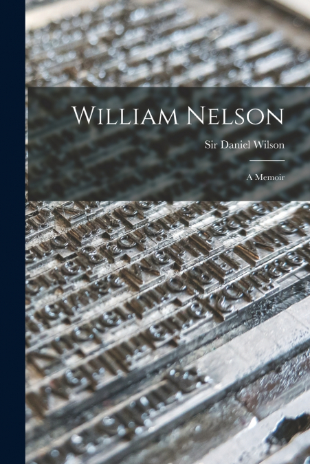 William Nelson [microform]