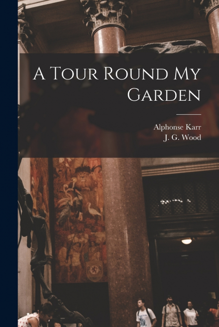 A Tour Round My Garden