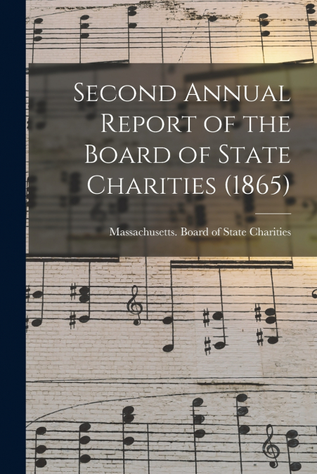 Second Annual Report of the Board of State Charities (1865)