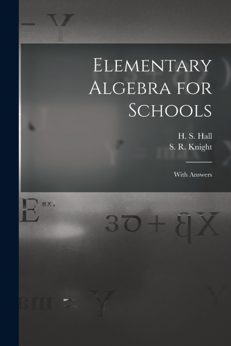 Elementary Algebra for Schools [microform]