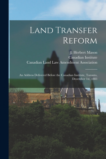 Land Transfer Reform [microform]