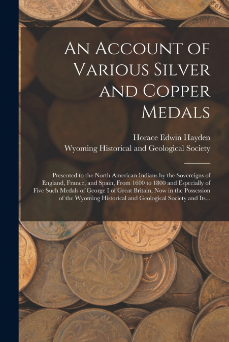 An Account of Various Silver and Copper Medals [microform]