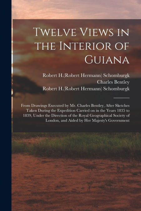 Twelve Views in the Interior of Guiana