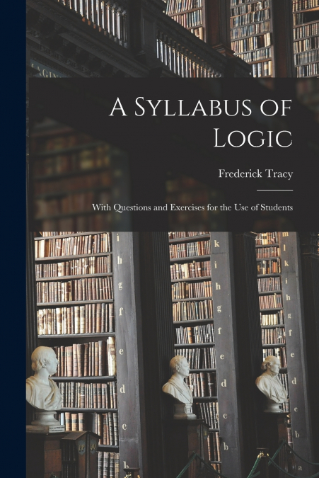 A Syllabus of Logic [microform]