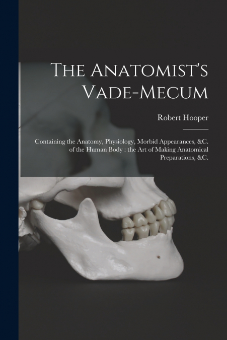The Anatomist’s Vade-mecum