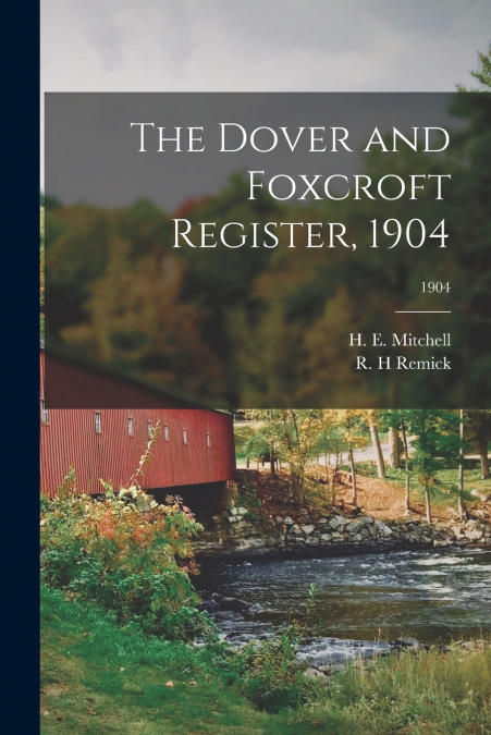 The Dover and Foxcroft Register, 1904; 1904