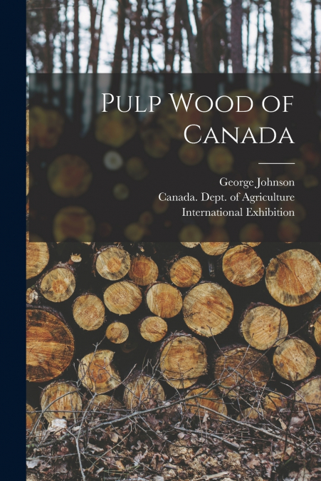 Pulp Wood of Canada [microform]