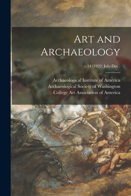 Art and Archaeology; v.14 (1922