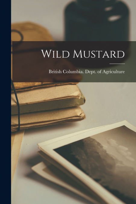 Wild Mustard [microform]