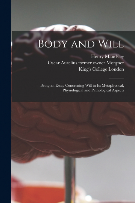 Body and Will [electronic Resource]