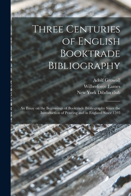 Three Centuries of English Booktrade Bibliography