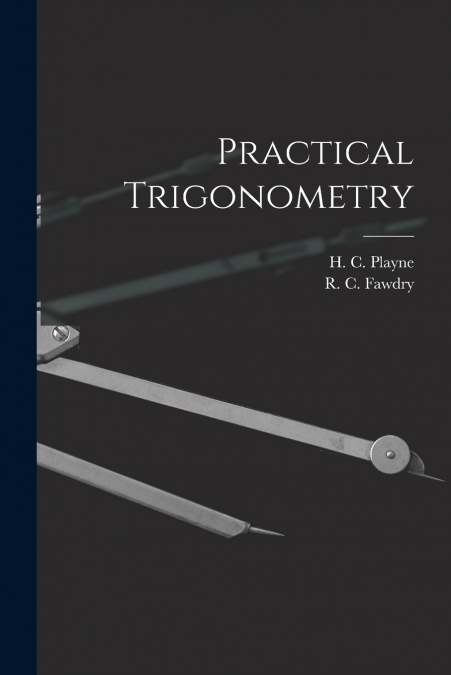 Practical Trigonometry [microform]