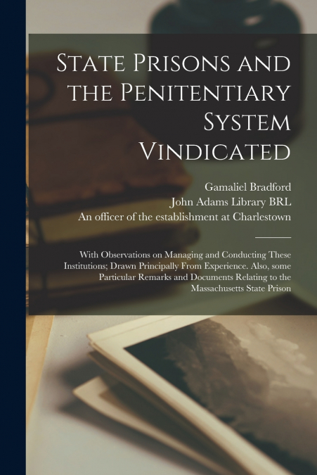 State Prisons and the Penitentiary System Vindicated