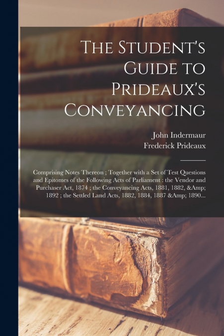 The Student’s Guide to Prideaux’s Conveyancing