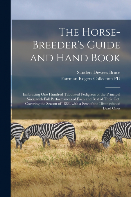 The Horse-breeder’s Guide and Hand Book