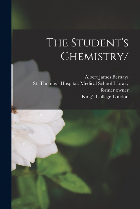 The Student’s Chemistry/ [electronic Resource]