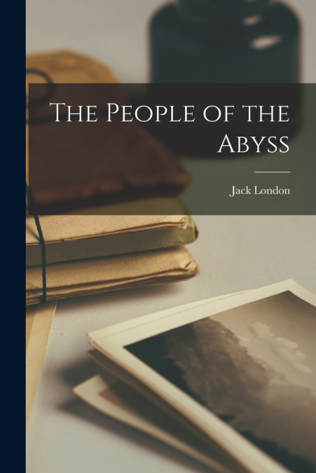 The People of the Abyss [microform]