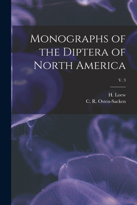 Monographs of the Diptera of North America; v. 3