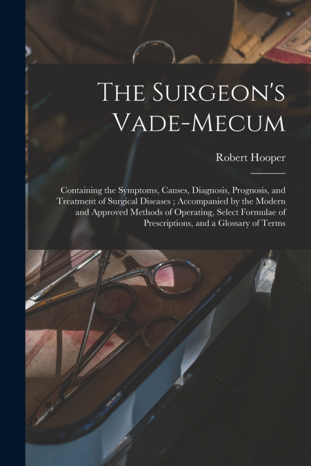 The Surgeon’s Vade-mecum
